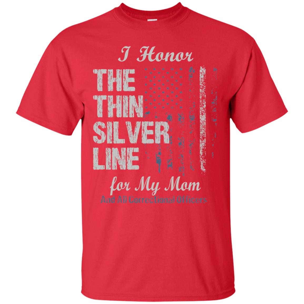 I Hornor The Thin Silver Line For My Mom And All Correctional Officers Shirt Red