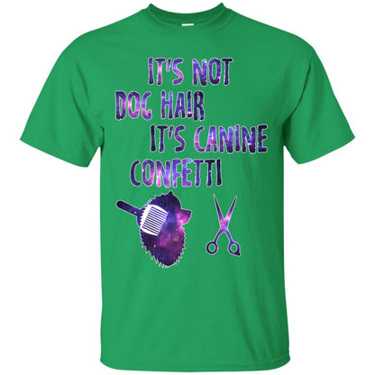 It's Not Dog Hair It's Canine Confetti Groomer Dog Shirt Irish Green