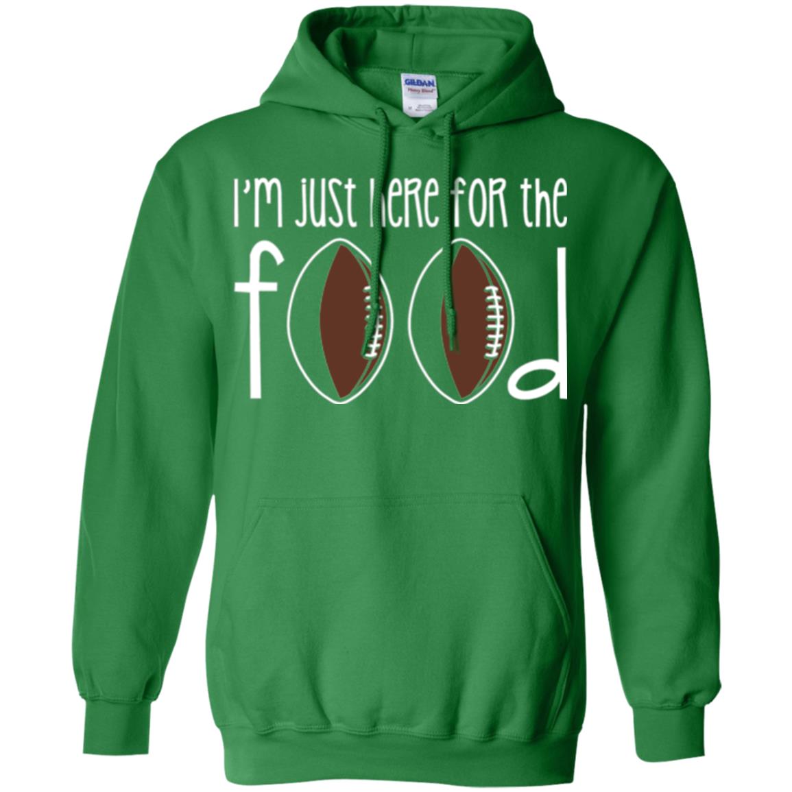 Football Lover T-shirt I_m Just Here For The Food Irish Green