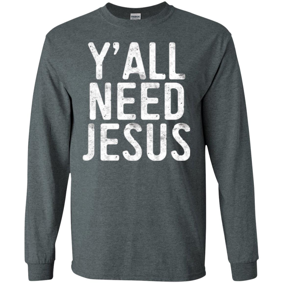 Christian T-shirt Y_all Need Jesus Dark Heather