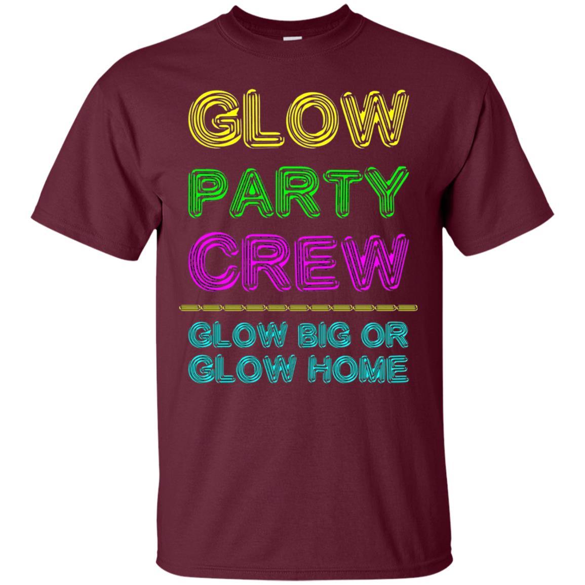 Funny Party T-shirt Glow Party Crew Maroon