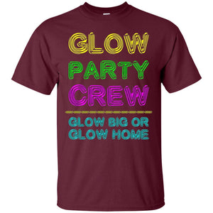 Funny Party T-shirt Glow Party Crew