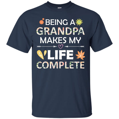Being A Grandpa Make My Life Complete Parent_s Day Shirt For Grandfather Navy