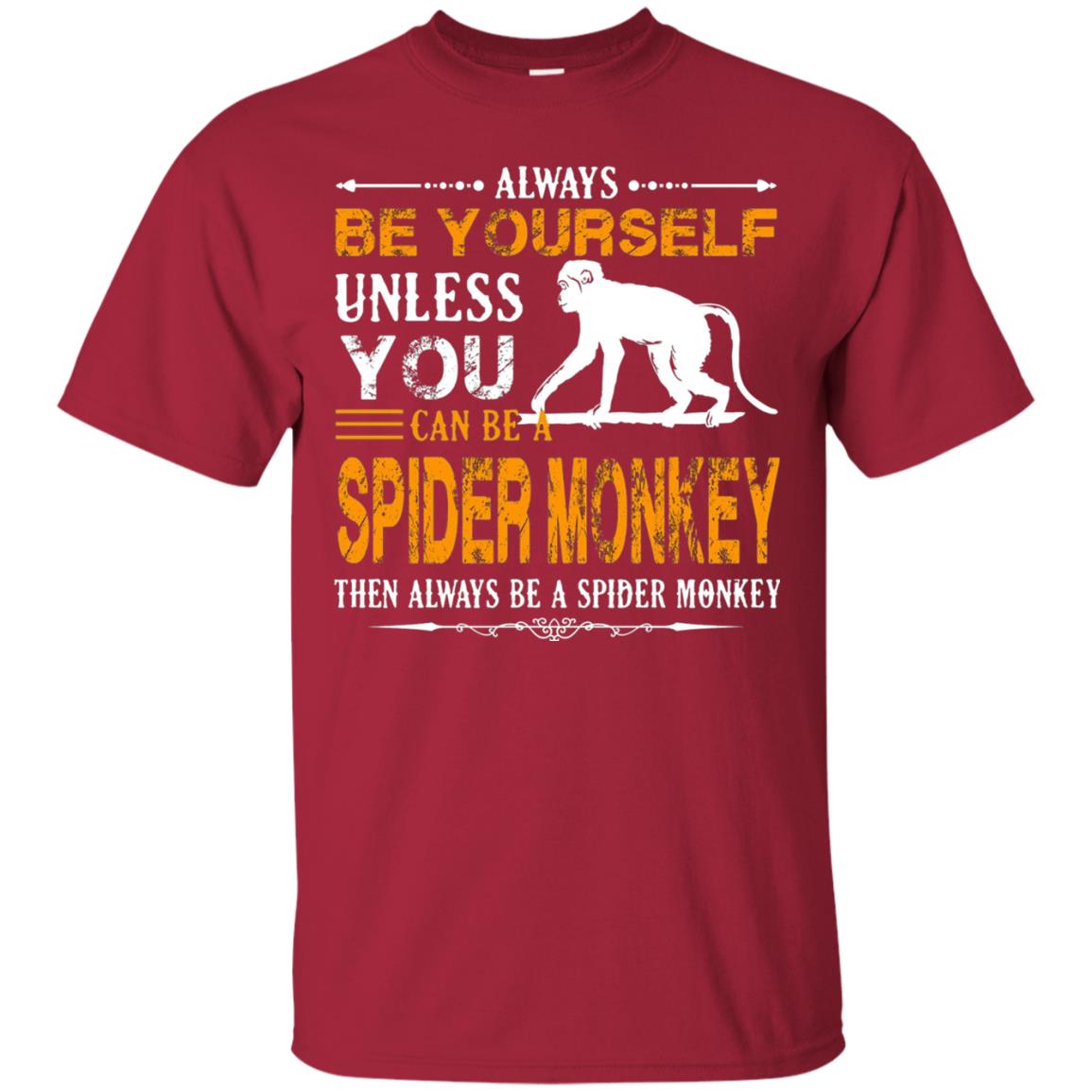 Always Be Yourself Unless You Can Be A Spider Monkey Cardinal