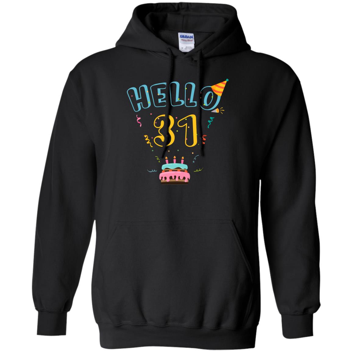 Hello 31 Thirty One 31st 1987s Birthday Gift  ShirtG185 Gildan Pullover Hoodie 8 oz.
