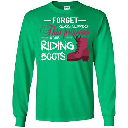 Forget Glass Slippers This Princess Wears Riding Boots Horse Riding T-shirt Irish Green
