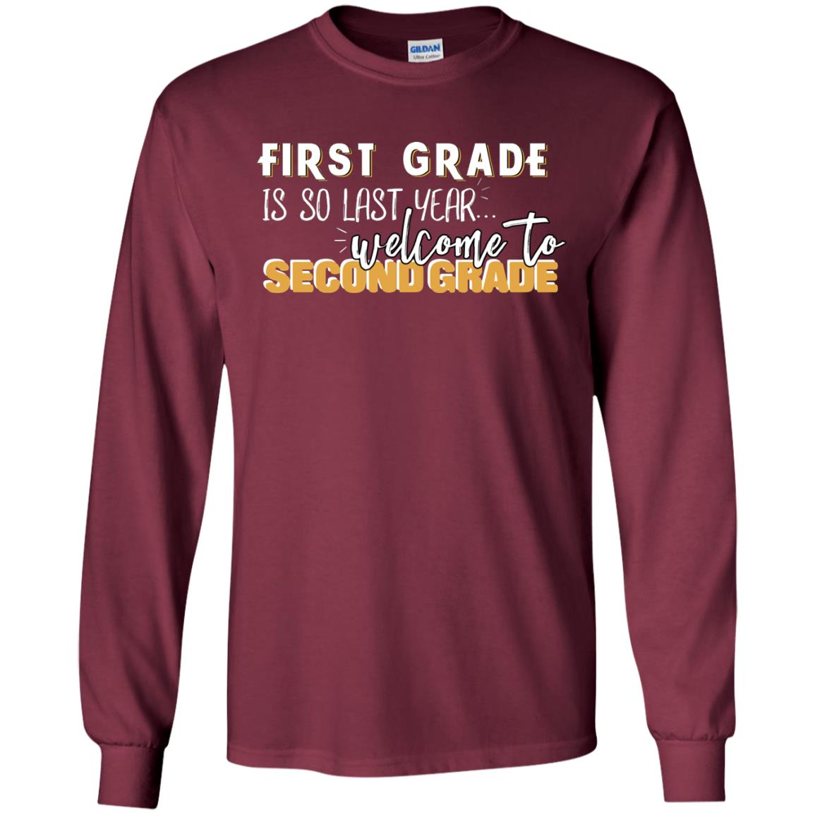First Grade Is So Last Year Welcome To Second Grade Back To School 2019 Shirt Maroon
