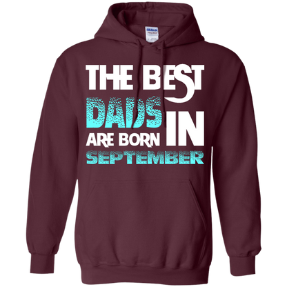 Daddy T-shirt The Best Dads Are Born In September Maroon