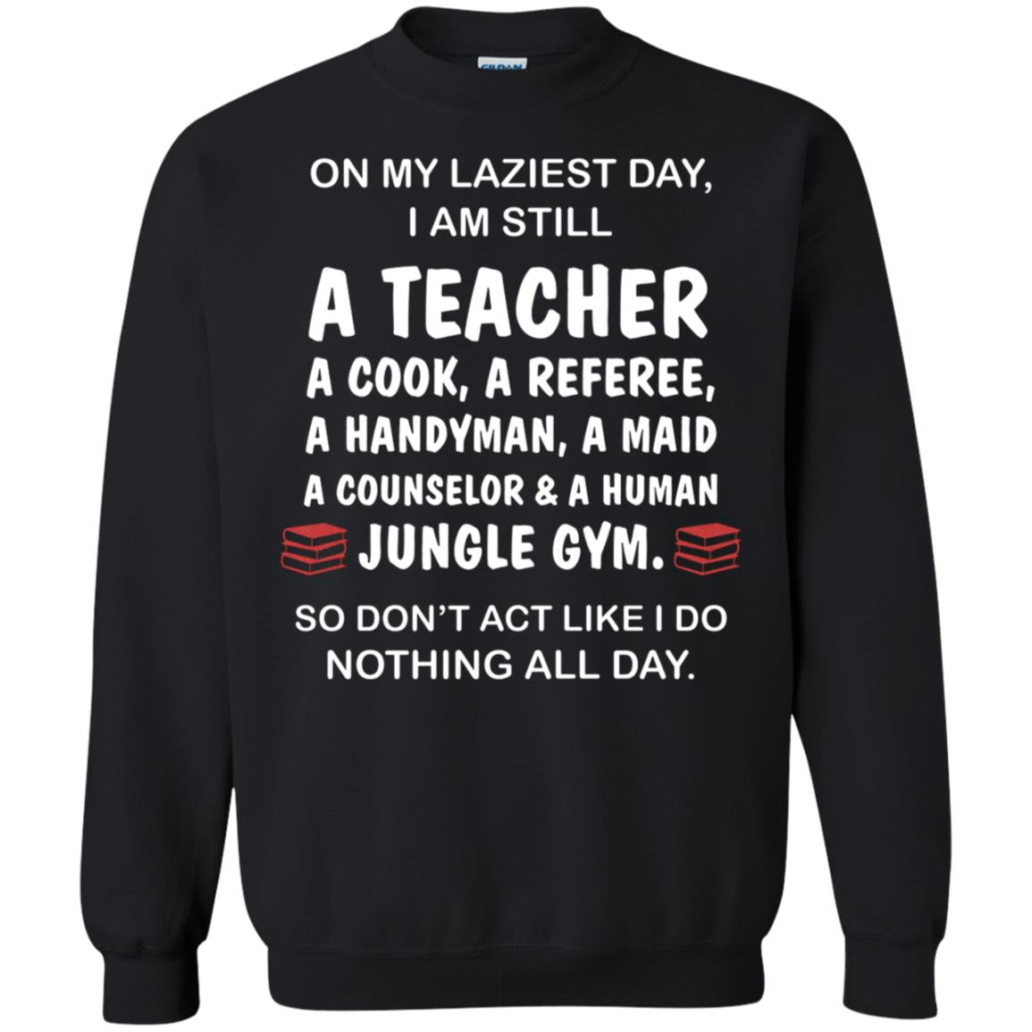 On My Laziest Day I Am Still A Teacher Shirt Black