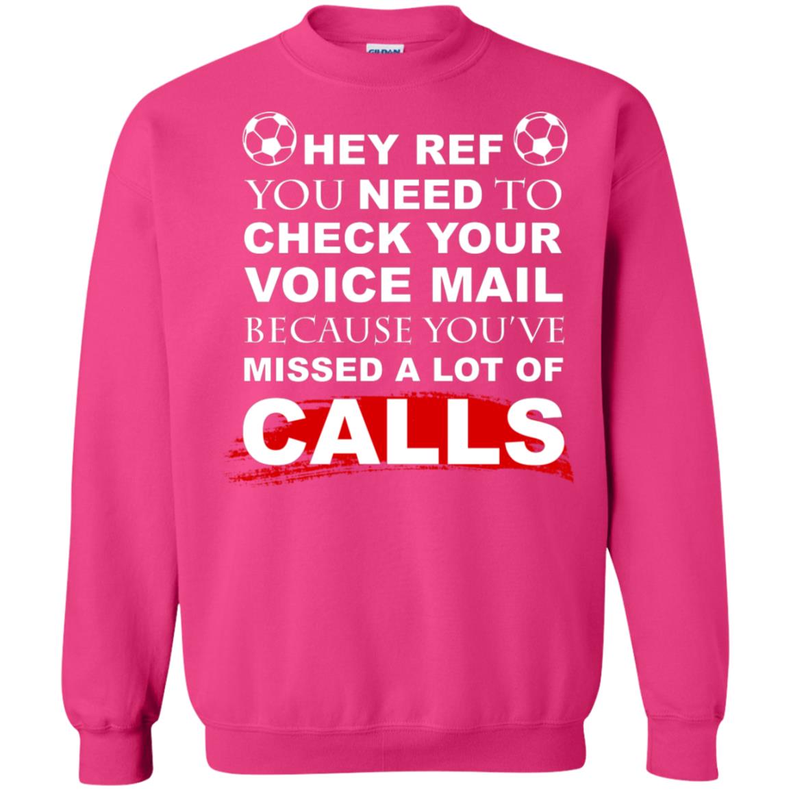 Hey Ref You Need To Check Your Voice Mail Because You've Missed Lot Of Calls Soccer Shirt Heliconia