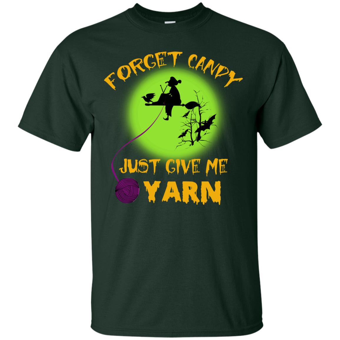 Forget Candy Just Give Me Yarn Crocheting Witches Halloween Shirt Forest