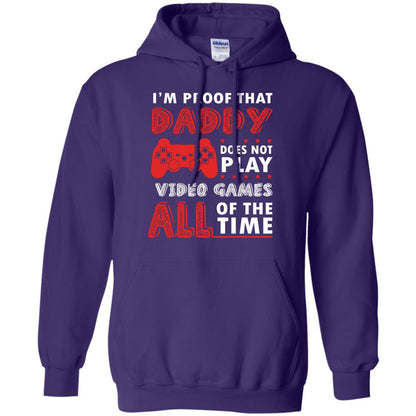 I_m Proof That Daddy Doesn_t Not Play Video Games All Of The Time Shirt Purple
