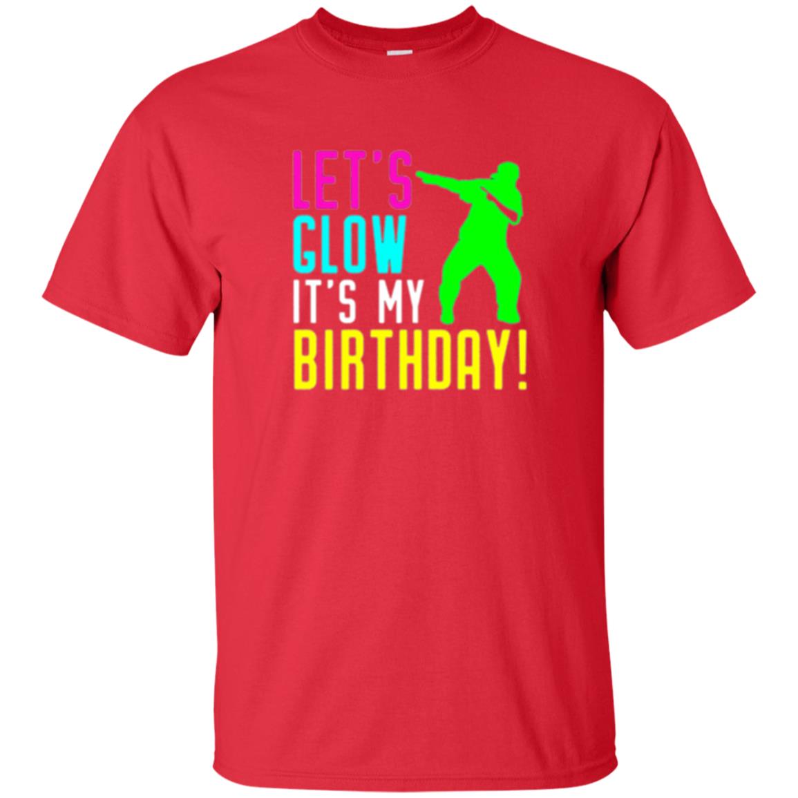 Let_s Glow Party It_s My Birthday T-shirt Red