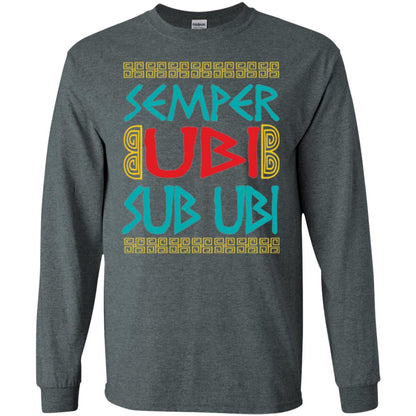 Funny Quote Latin T-shirt Semper Ubi Sub Ubi Dark Heather