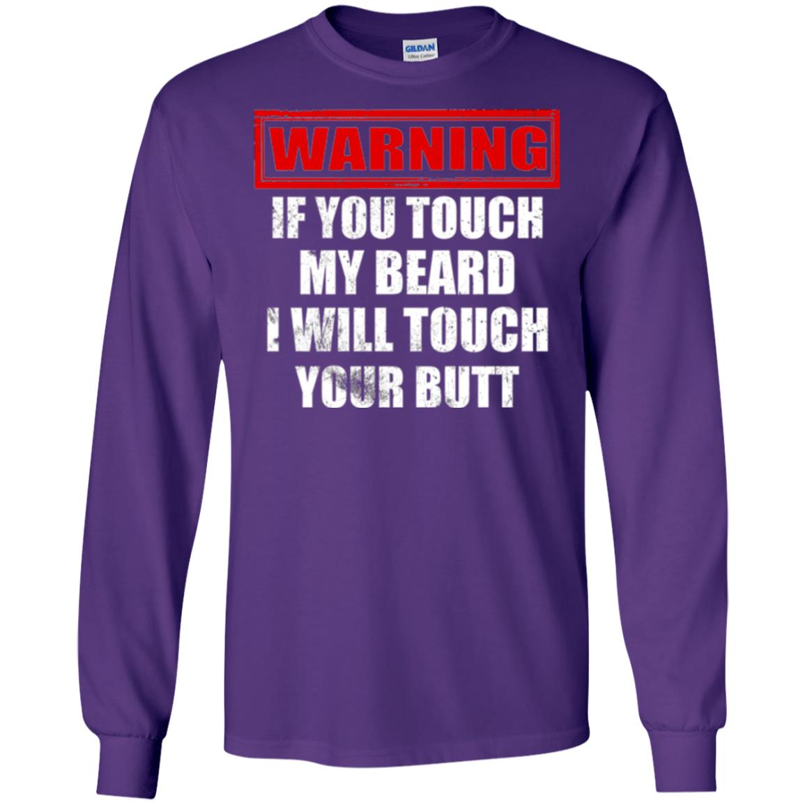 If You Touch My Beard I Will Touch Your Butt T-shirt Purple