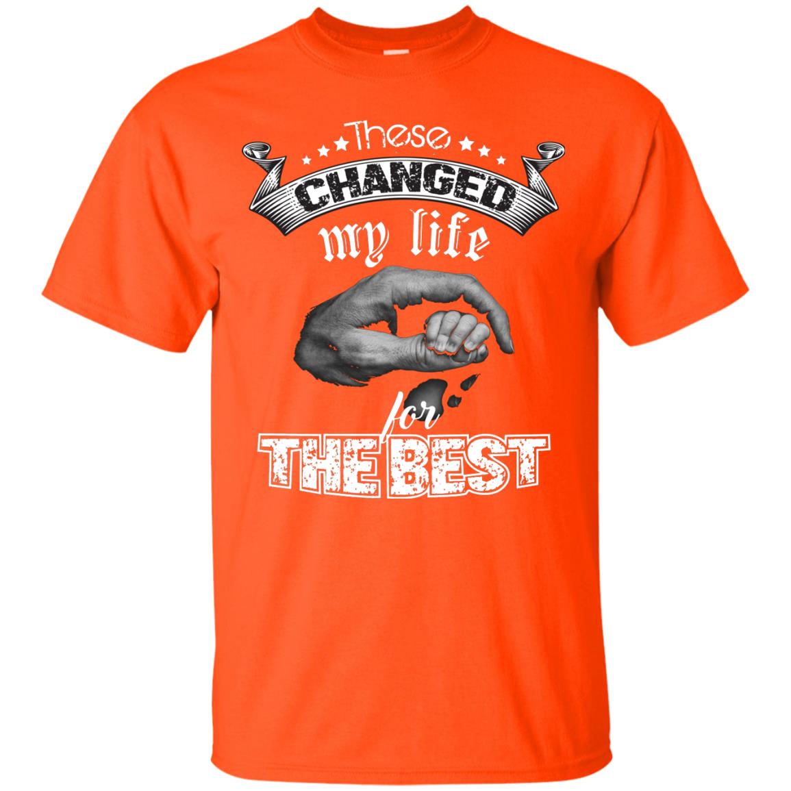 These Changed My Life For The Best Daddy Shirt Orange
