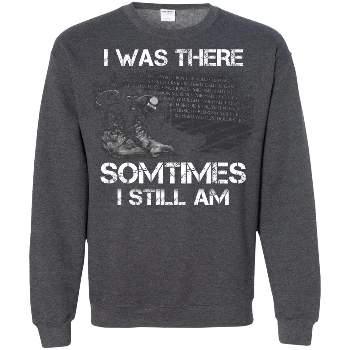 I Was There Sometimes I Still Am Military Shirt Dark Heather