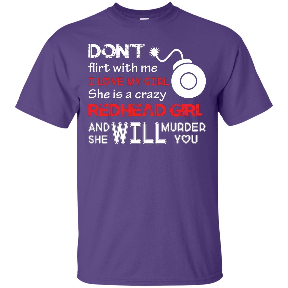 Redhead Girl T-shirt Don't Flirt With Me I Love My Girl She Is A Crazy Redhead Girl Purple