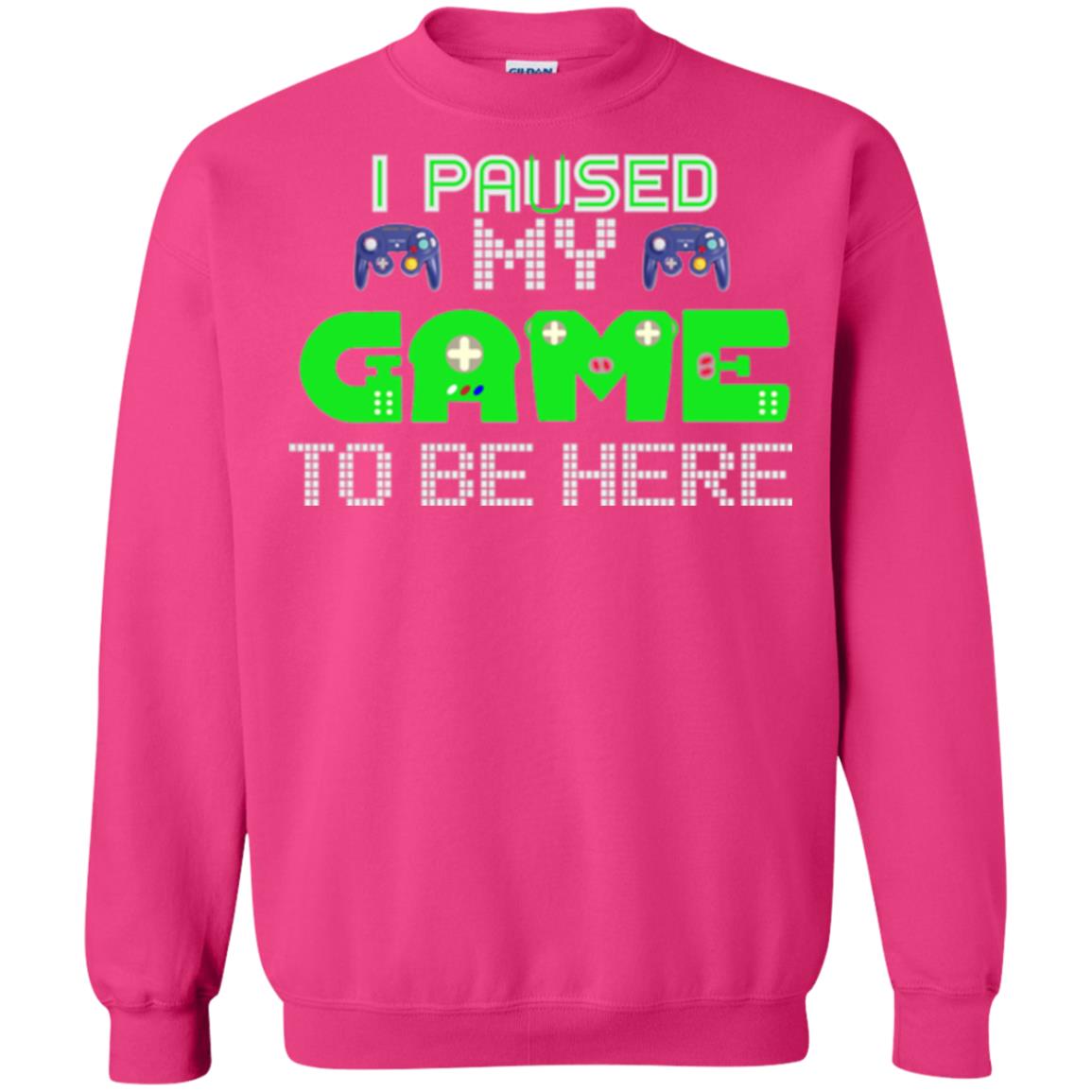 Video Gamer T-shirt I Paused My Game To Be Here Heliconia