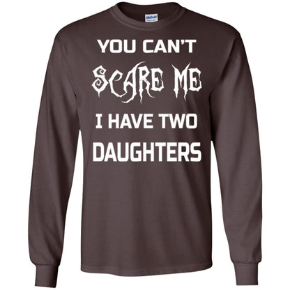 Daddy T-shirt You Can_t Scare Me I Have Two Daughters Dark Chocolate