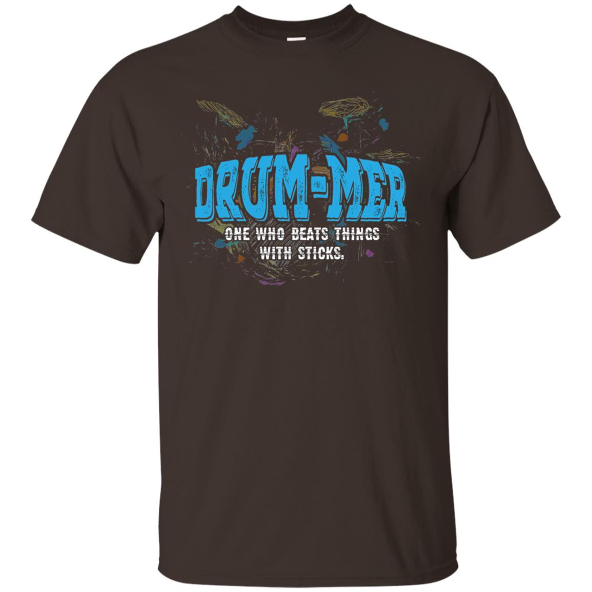 Drummer Definition T-shirt Drummer One Who Beats Things With Stick Dark Chocolate