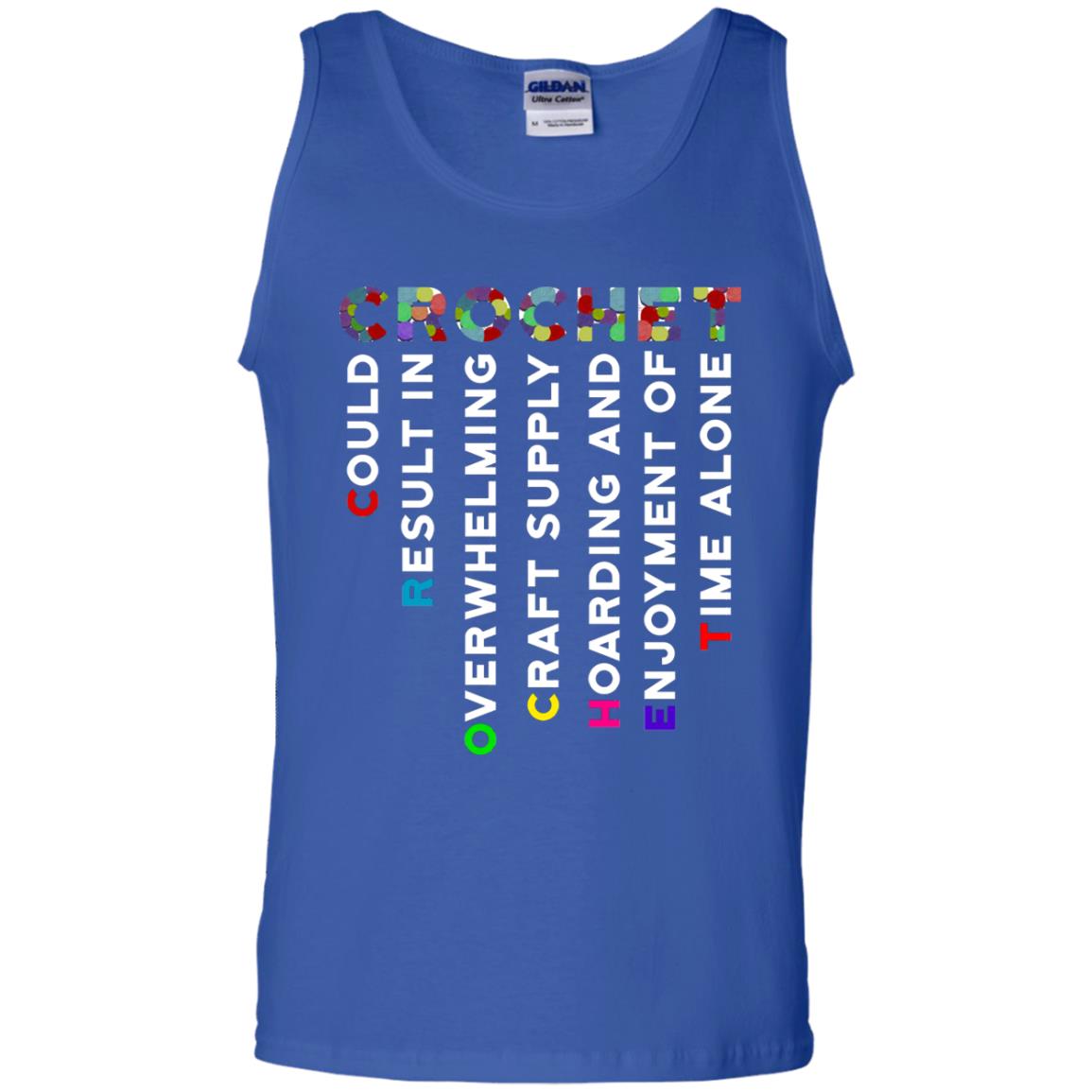 Crochet Could Result In Overwhelming Craft Supply Hoarding And Enjoyment O Time Alone Shirt Royal