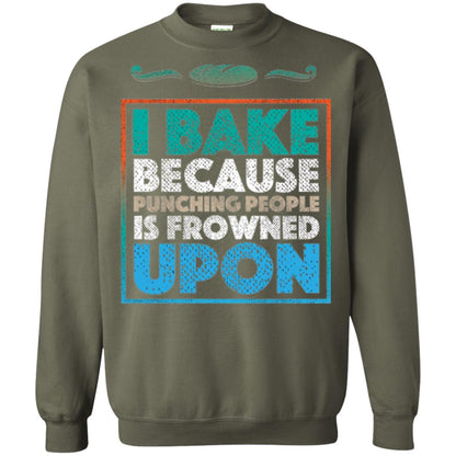 Baking Lovers T-shirt I Bake Because Punching People Is Frowned Upon Military Green