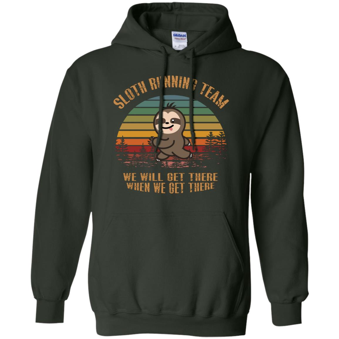 Sloth Running Team We Will Get There When We Get There Shirt Forest Green