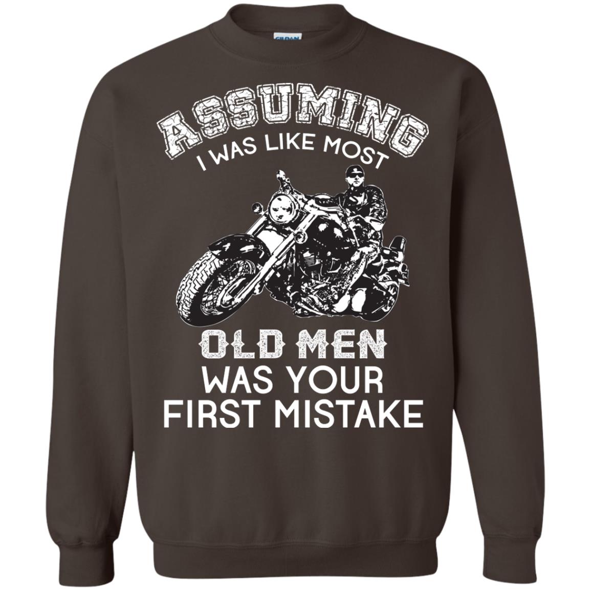 Assuming I Was Like Most Old Men Motorcycle Lover T-shirt Dark Chocolate