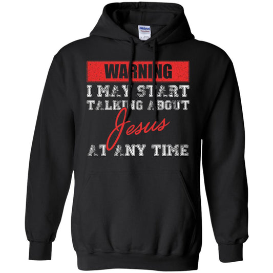 Christian T-shirt I May Start Talking About Jesus Black