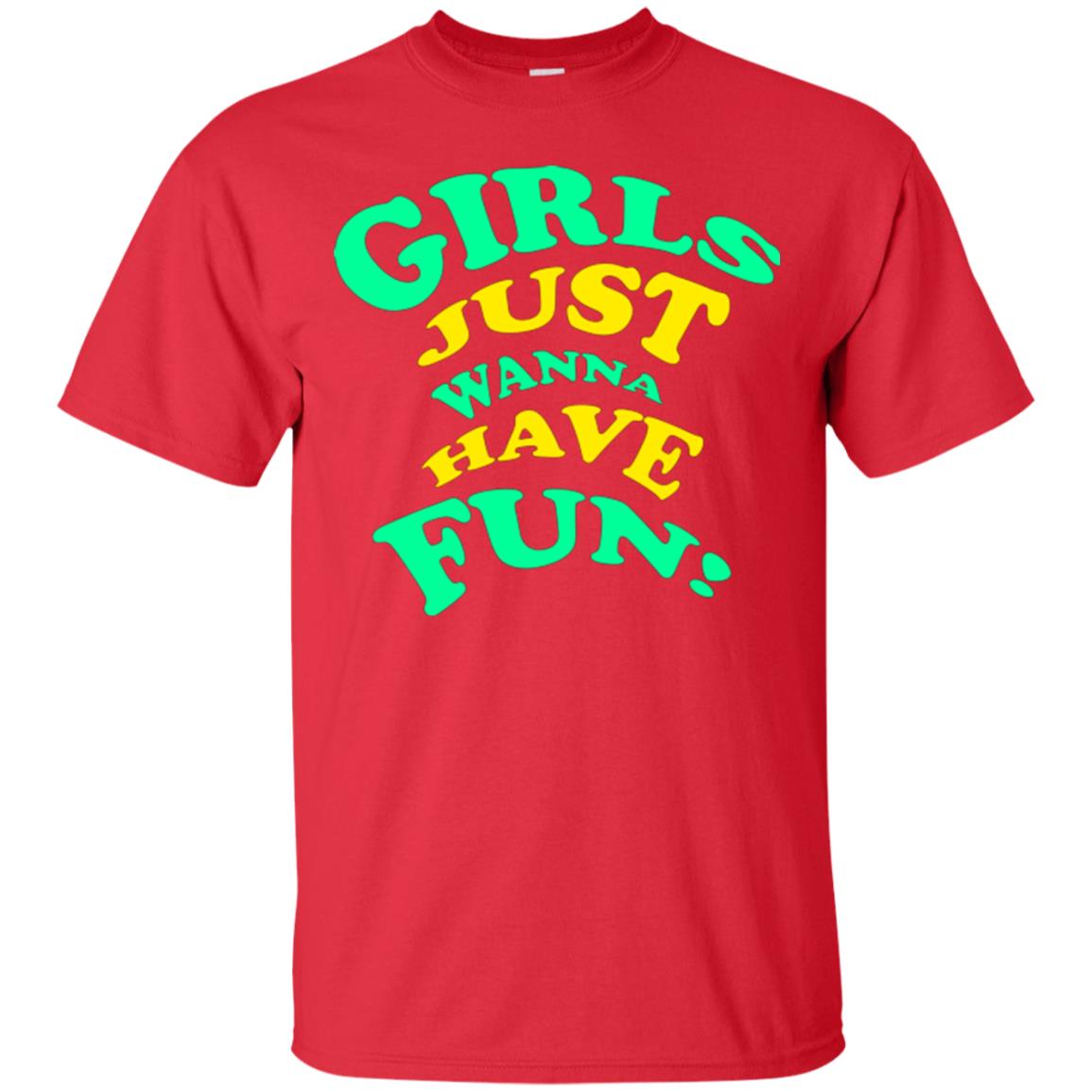 Girls Just Wanna Have Fun T-shirt Red
