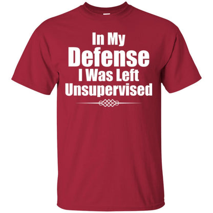 In My Defense I Was Left Unsupervised T-shirt Cardinal