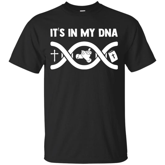 It's In My Dna Christian Shirt Black