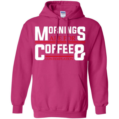 Coffee T-shirt Mornings Are For Coffee And Contemplation Heliconia