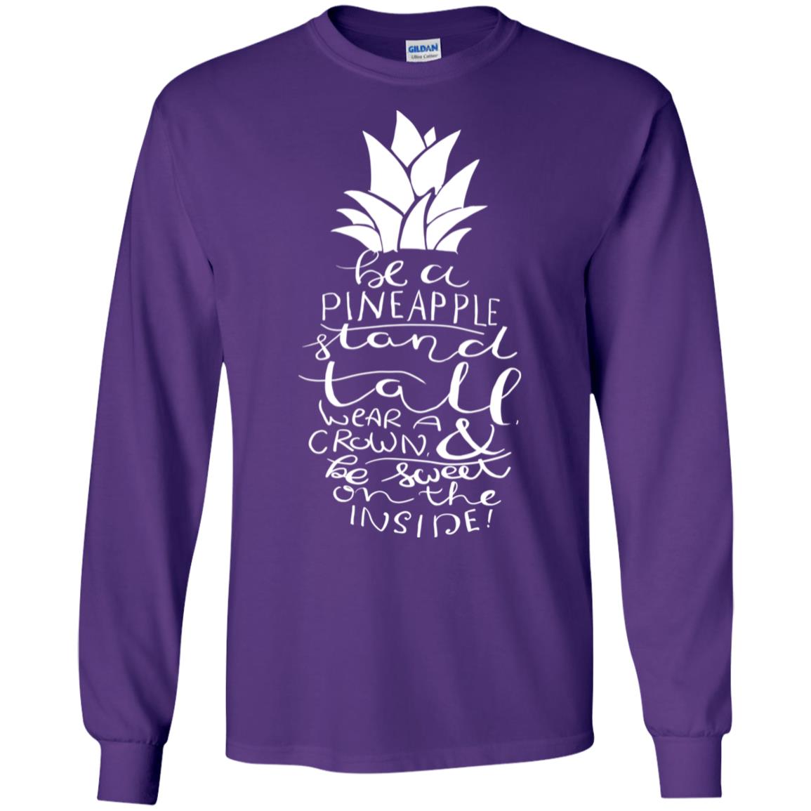 Be A Pineapple Stand Tall Wear A Crown And Be Sweet On The Inside Best Quote Shirt Purple