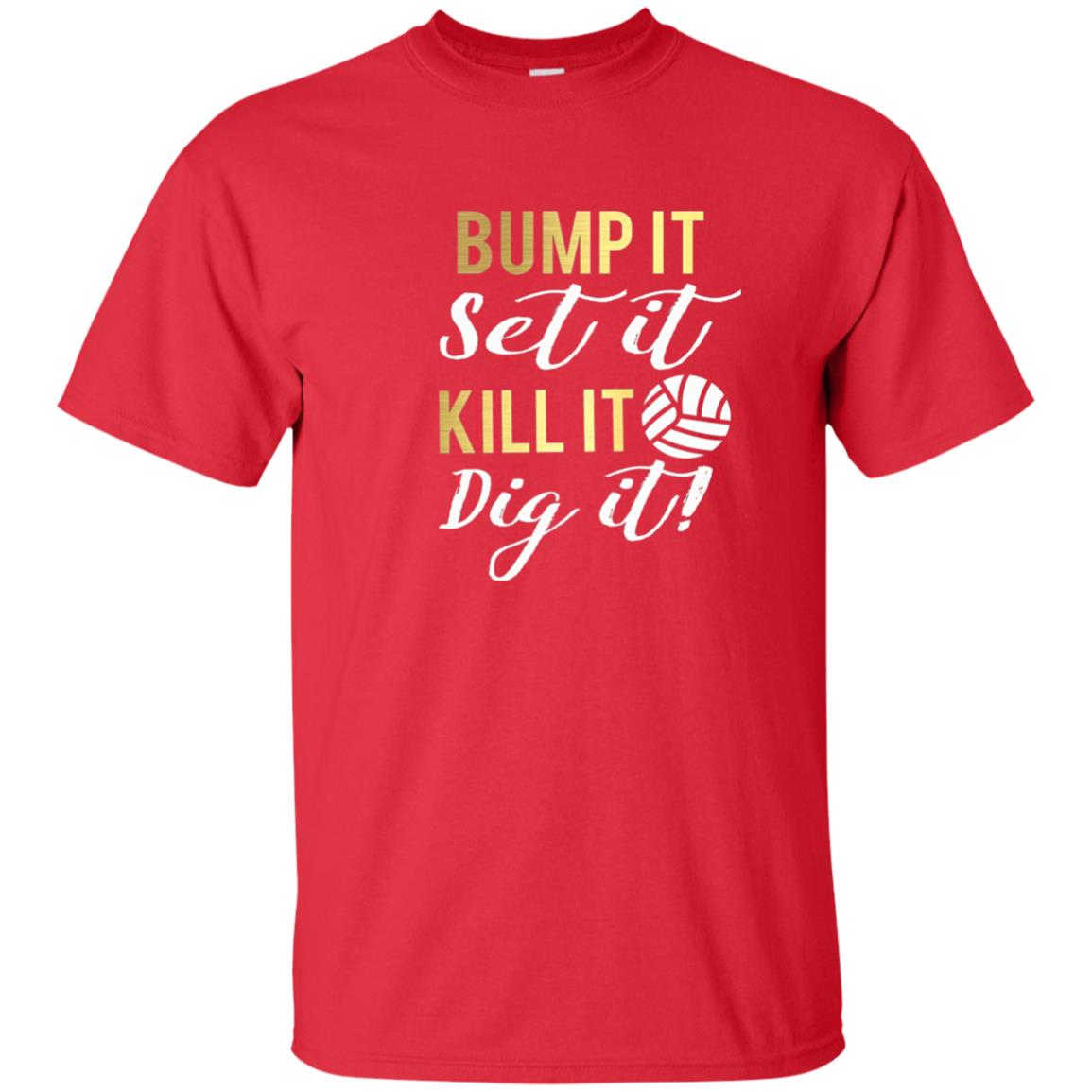 Bump It Set It Kill It Dig It Volleyball Lover T-shirt Red