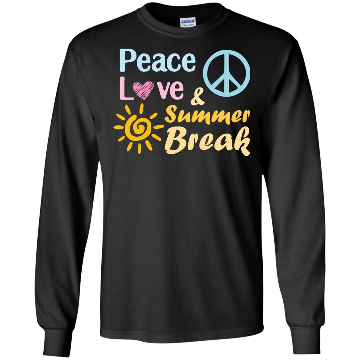 Peace Love And Summer Break Shirt For Summer Vacation 2018G240 Gildan LS Ultra Cotton T-Shirt