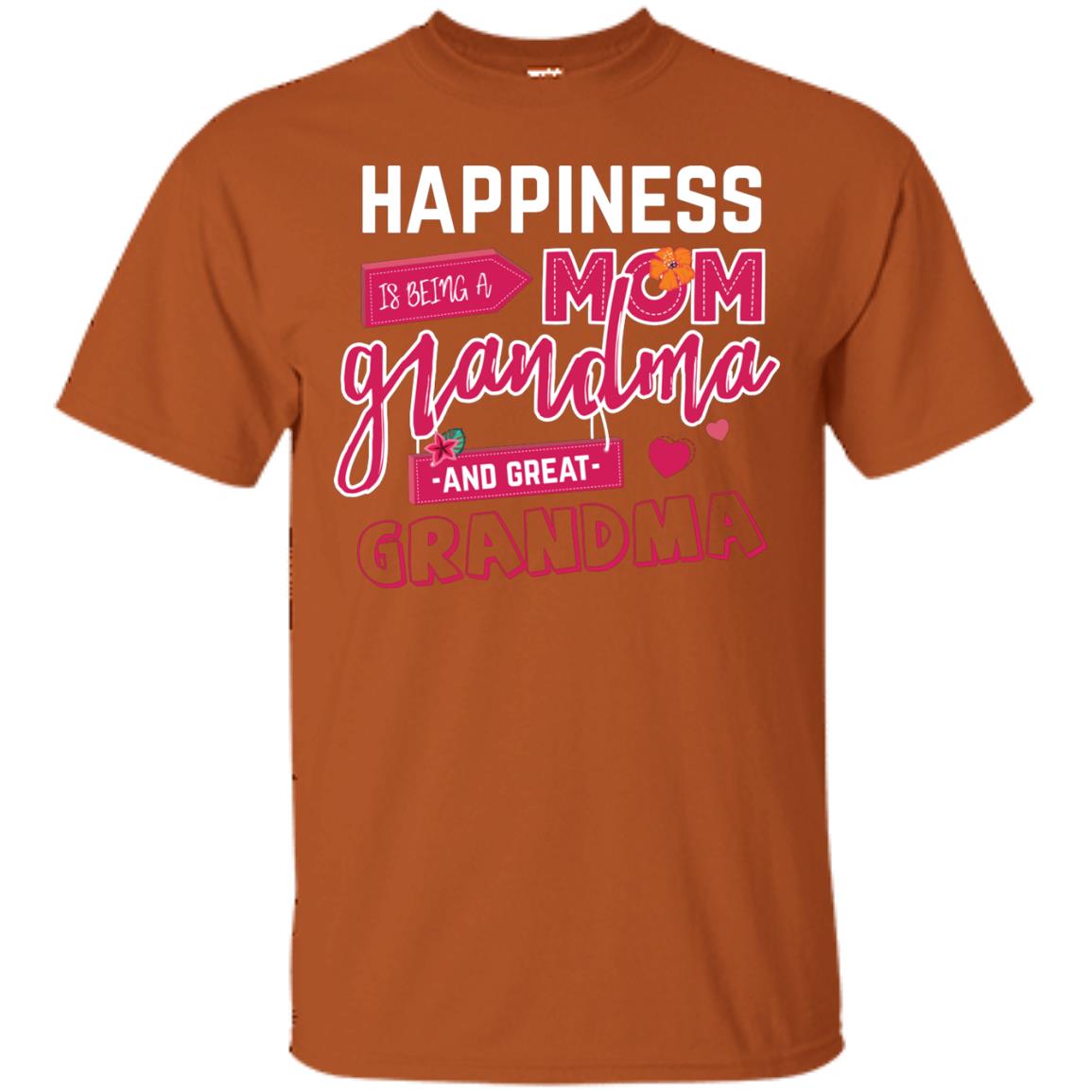 Happiness Is Being A Mom A Grandma And Great Grandma Shirt Texas Orange