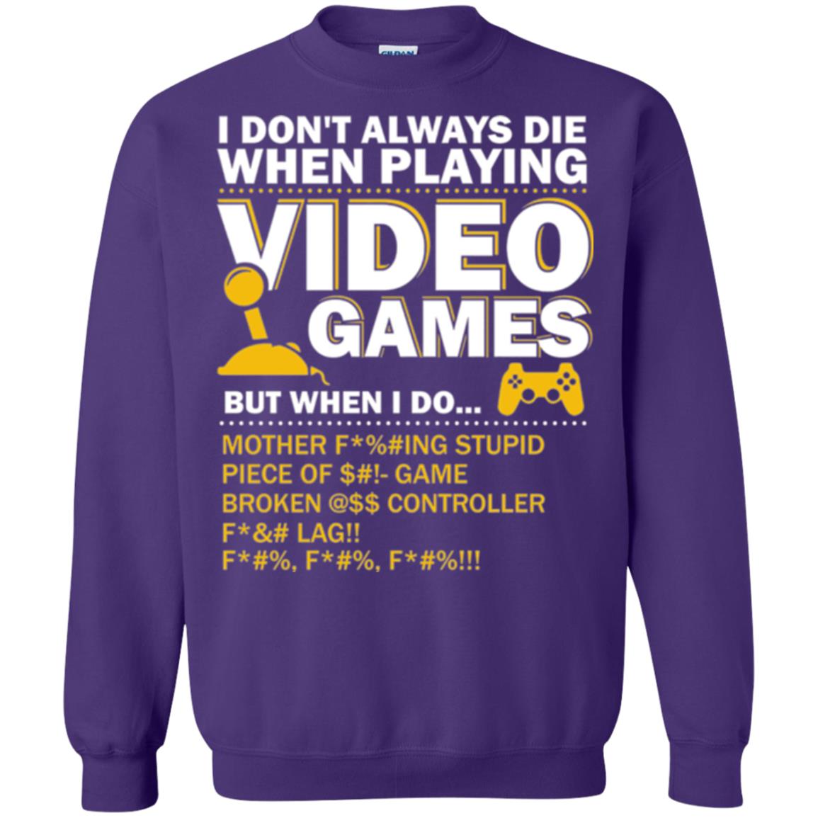 Gamer T-shirt I Don_t Always Die When I Playing Video Games Purple