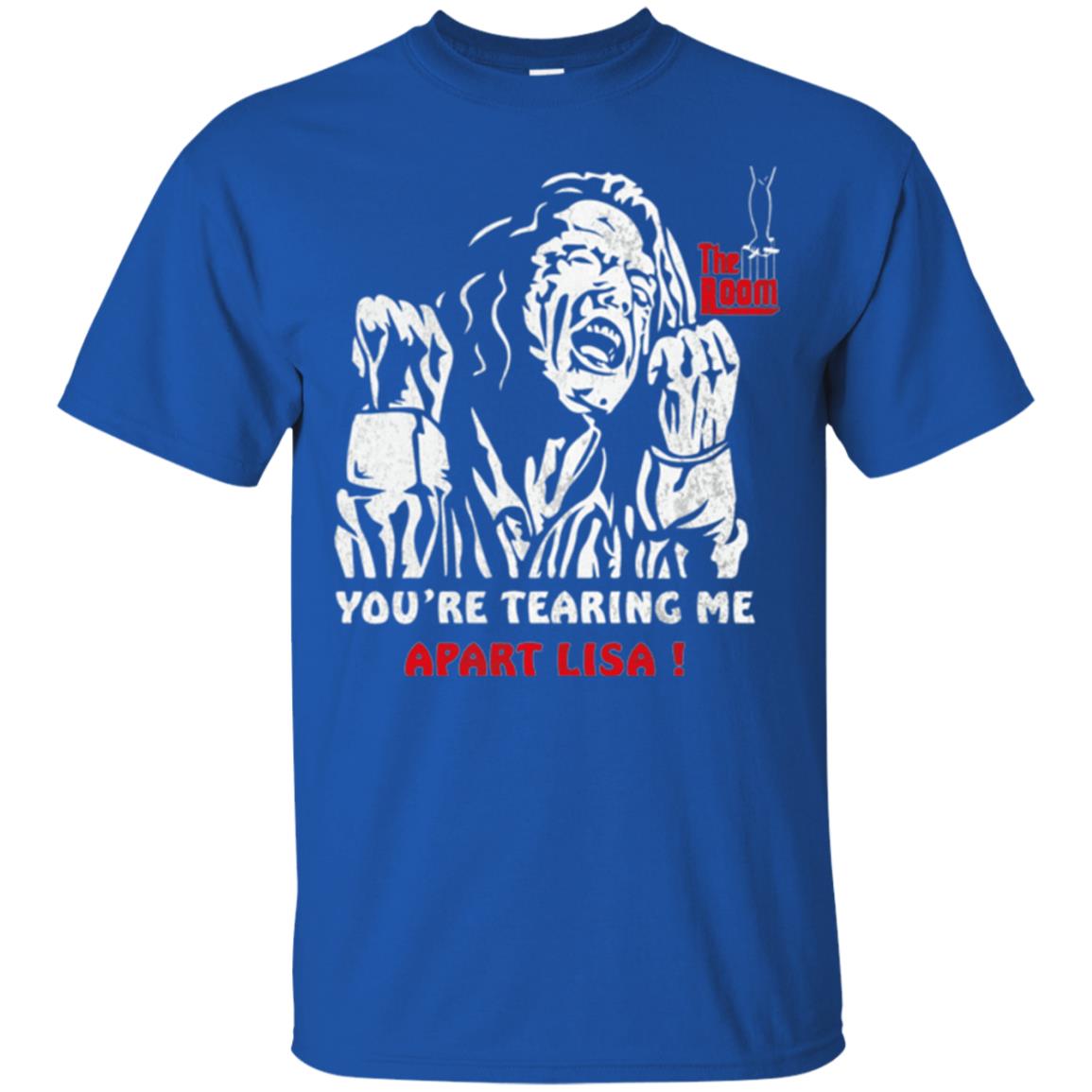 The Room T-shirt You Are Tearing Me Apart Lisa Royal