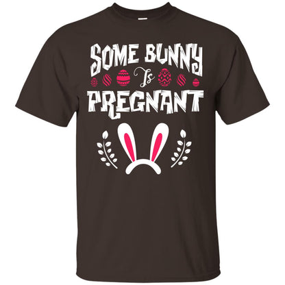 Some Bunny Is Pregnant Best Shirt For Pregnancy On Easter Day Dark Chocolate