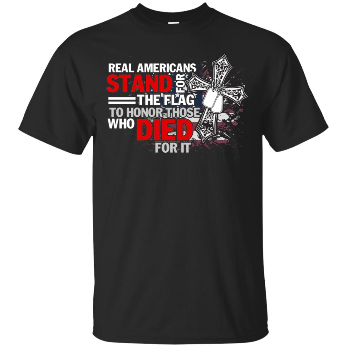 Real Americans Stand For The Flag To Honor Those Who Died For It Veteran Shirt Black