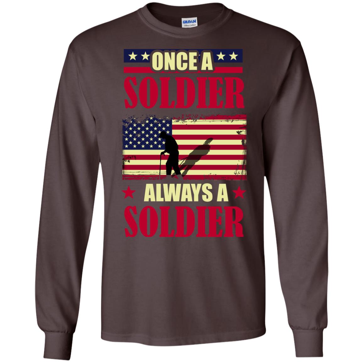 Once A Soldier Always A Soldier Shirt Dark Chocolate