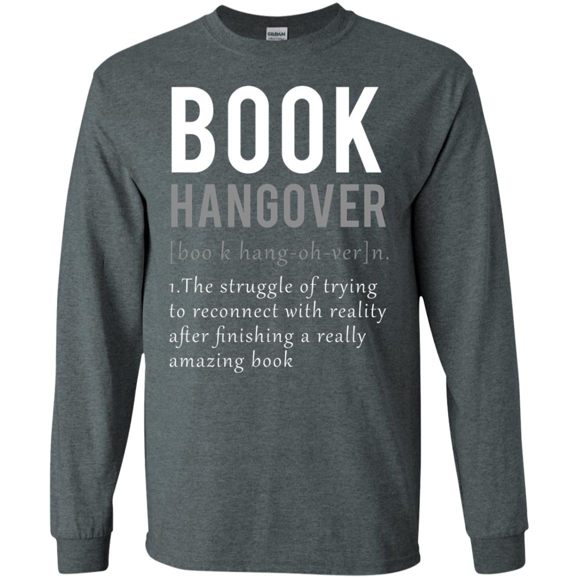 Book Hangover Definition Book Worm Reading Lover T-shirt Dark Heather