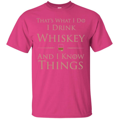 Wine Lovers T-shirt That_s What I Do I Drink Whiskey And I Know Things Heliconia