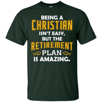 Being A Christian Isn’t Easy But The Retirement Plan Is Amazing Christian Shirt For Retired Men Forest