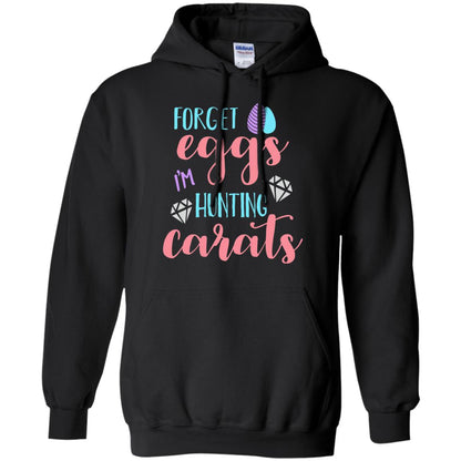 Forget Eggs Im Hunting Carats Funny Easter Day T-shirt Black