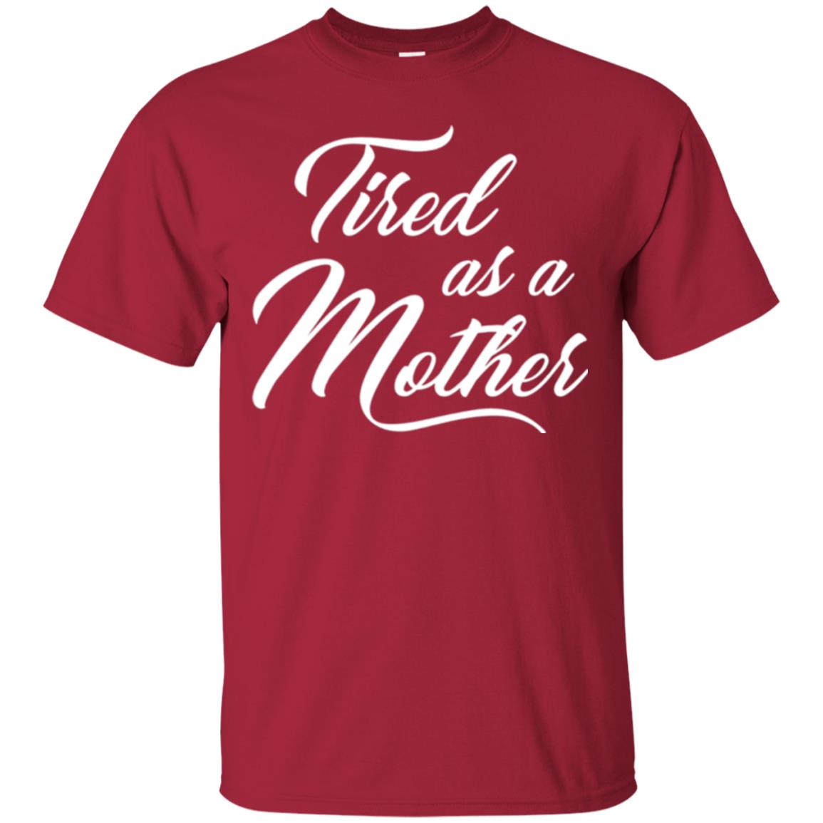 Mommy T-shirt Tired As A Mother Cardinal