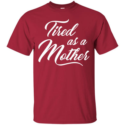 Mommy T-shirt Tired As A Mother Cardinal