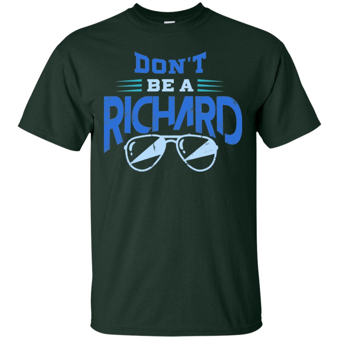 Don't Be A Richard Shirt Forest